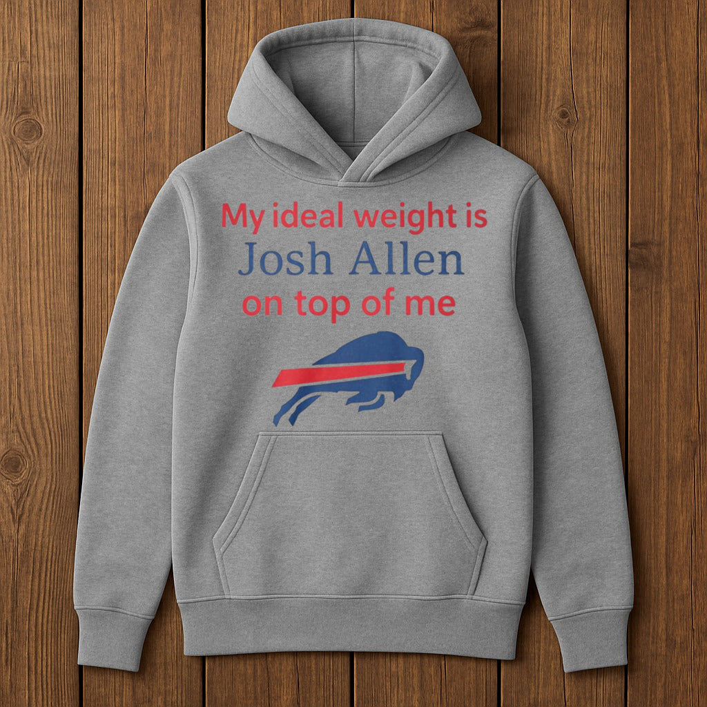 My Ideal Weight Is Josh Allen On Top Of Me Shirt