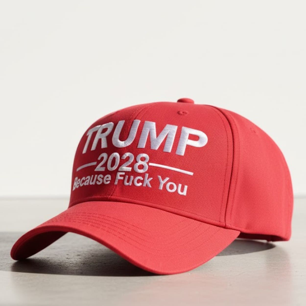 Trump 2028 Because Fuck You Hat