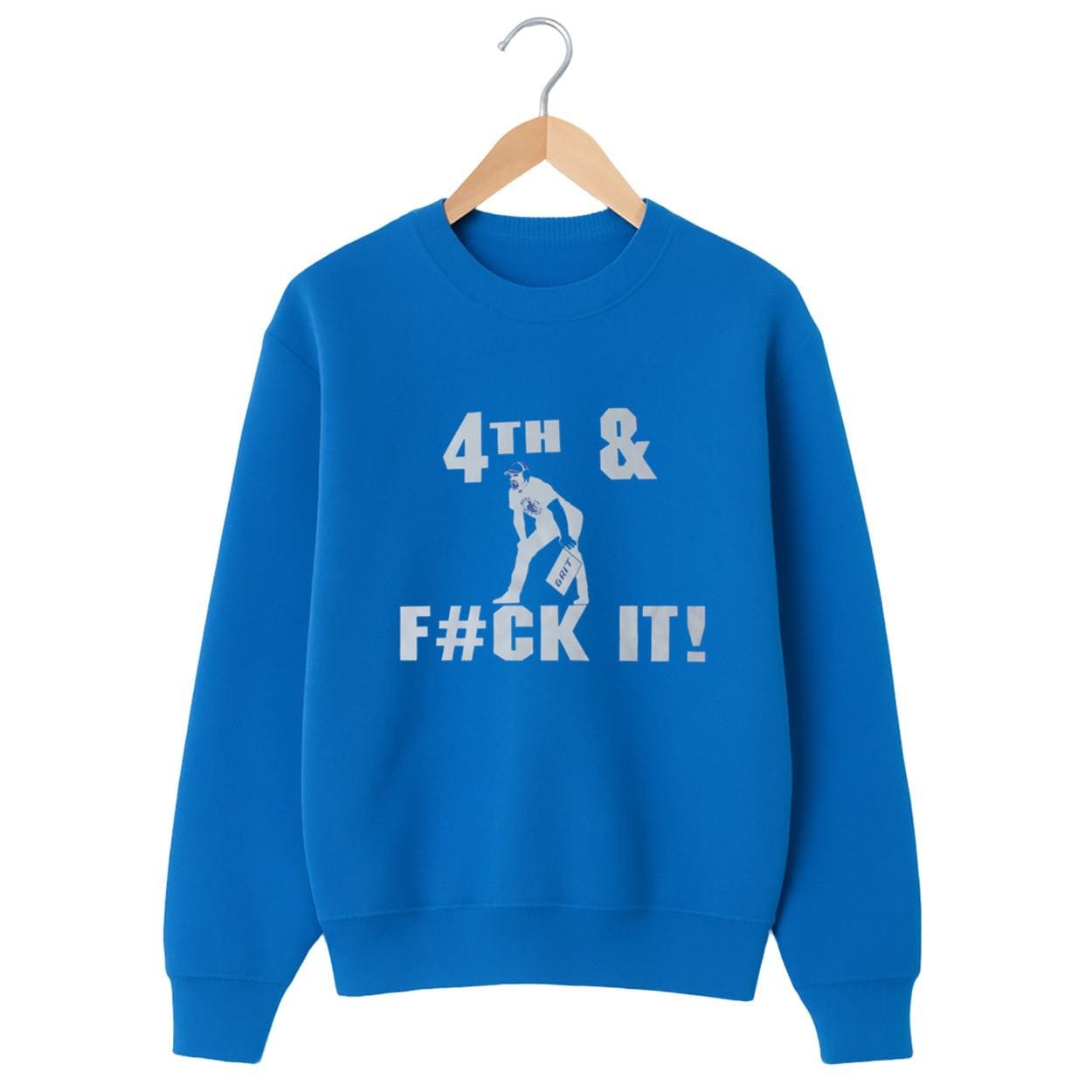 4th And Fuck It Dan Campbell Lions Blue Sweatshirt
