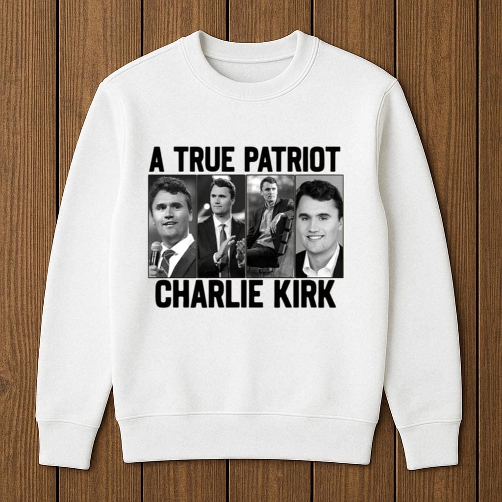 A True Patriot Charlie Kirk Shirt