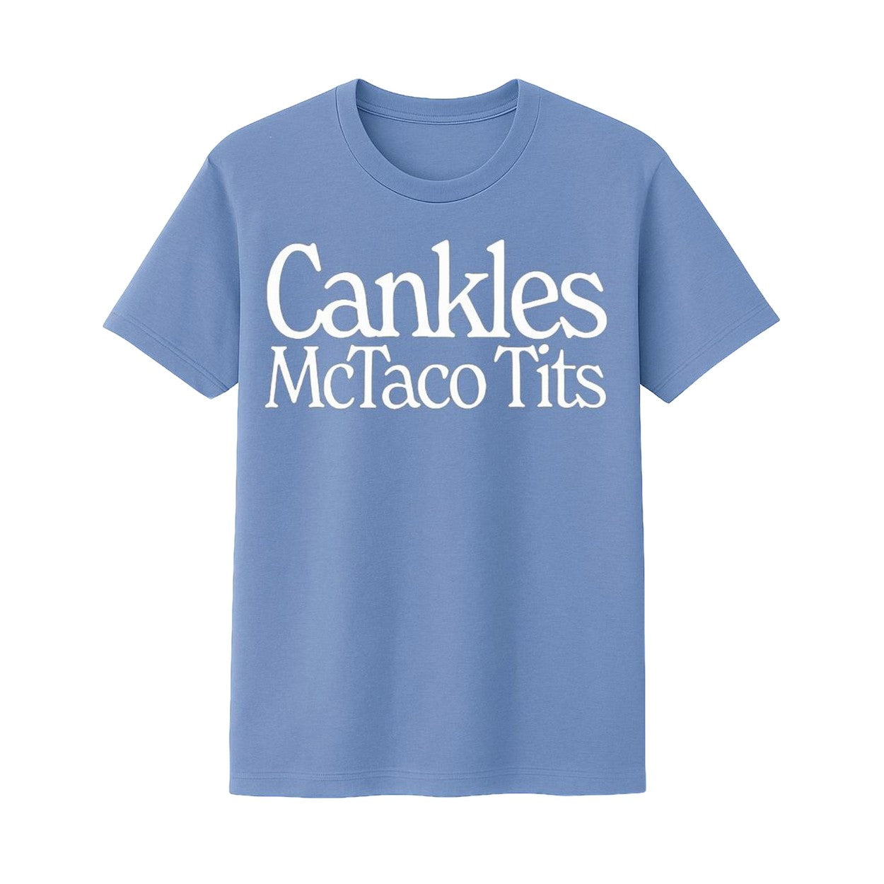 Cankles Mctaco Tits T-Shirt