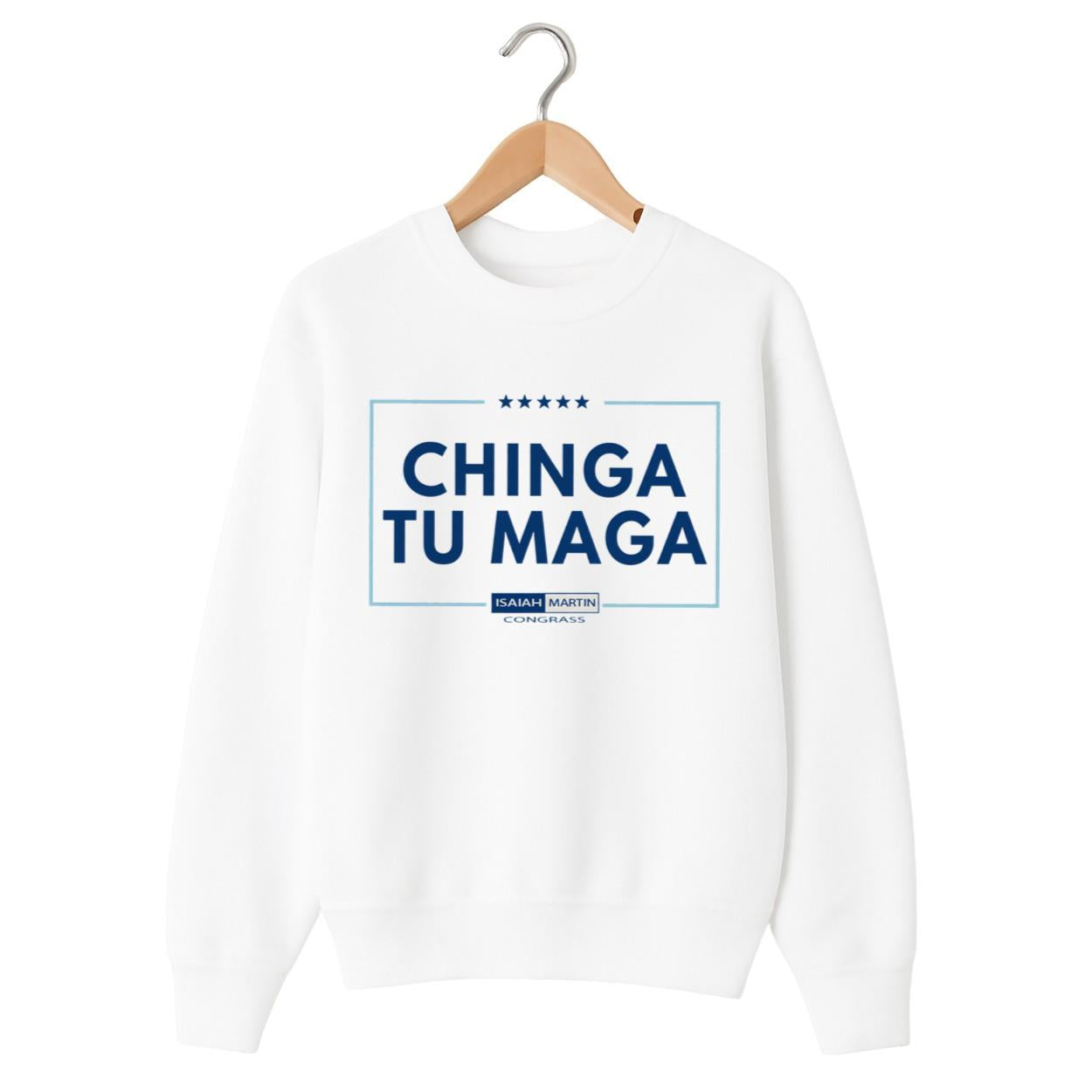 Chinga Tu Maga Isaiah Martin Sweatshirt
