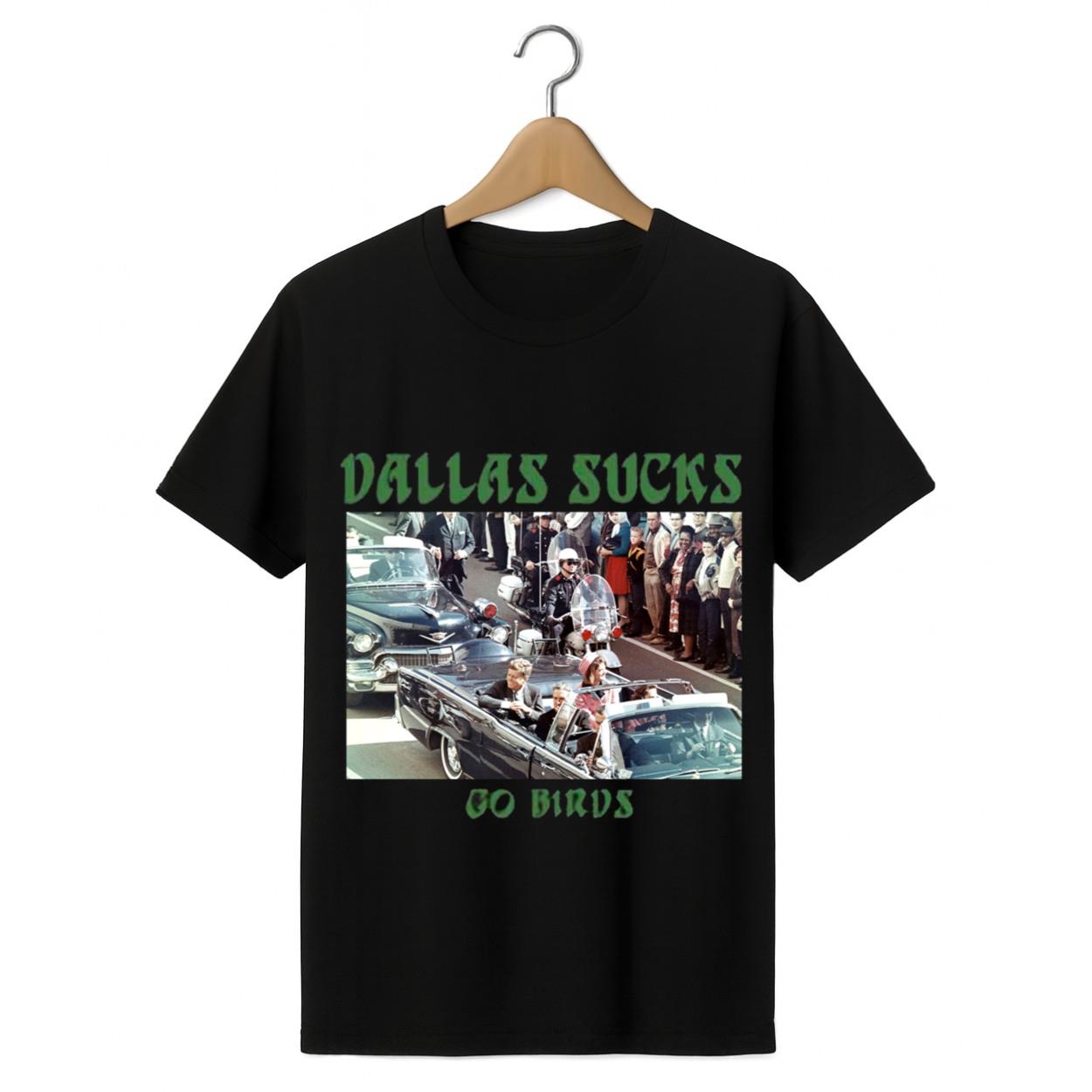 Dallas Sucks Go Birds Shirt