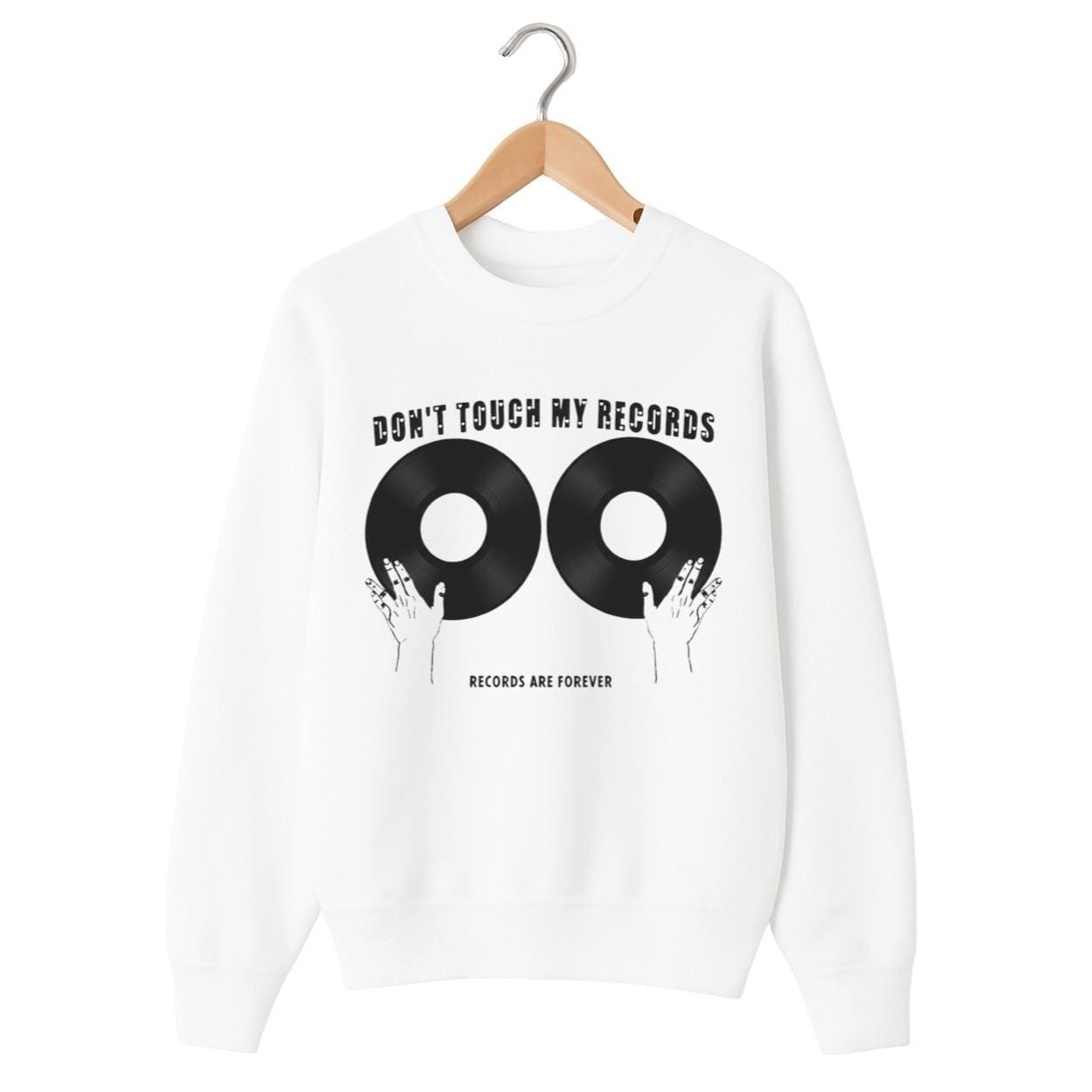 Don't Touch My Records Sweatshirt