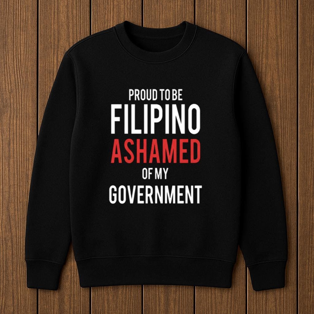 Gardo Versoza Proud to be Filipino Ashamed Of My Government Shirt
