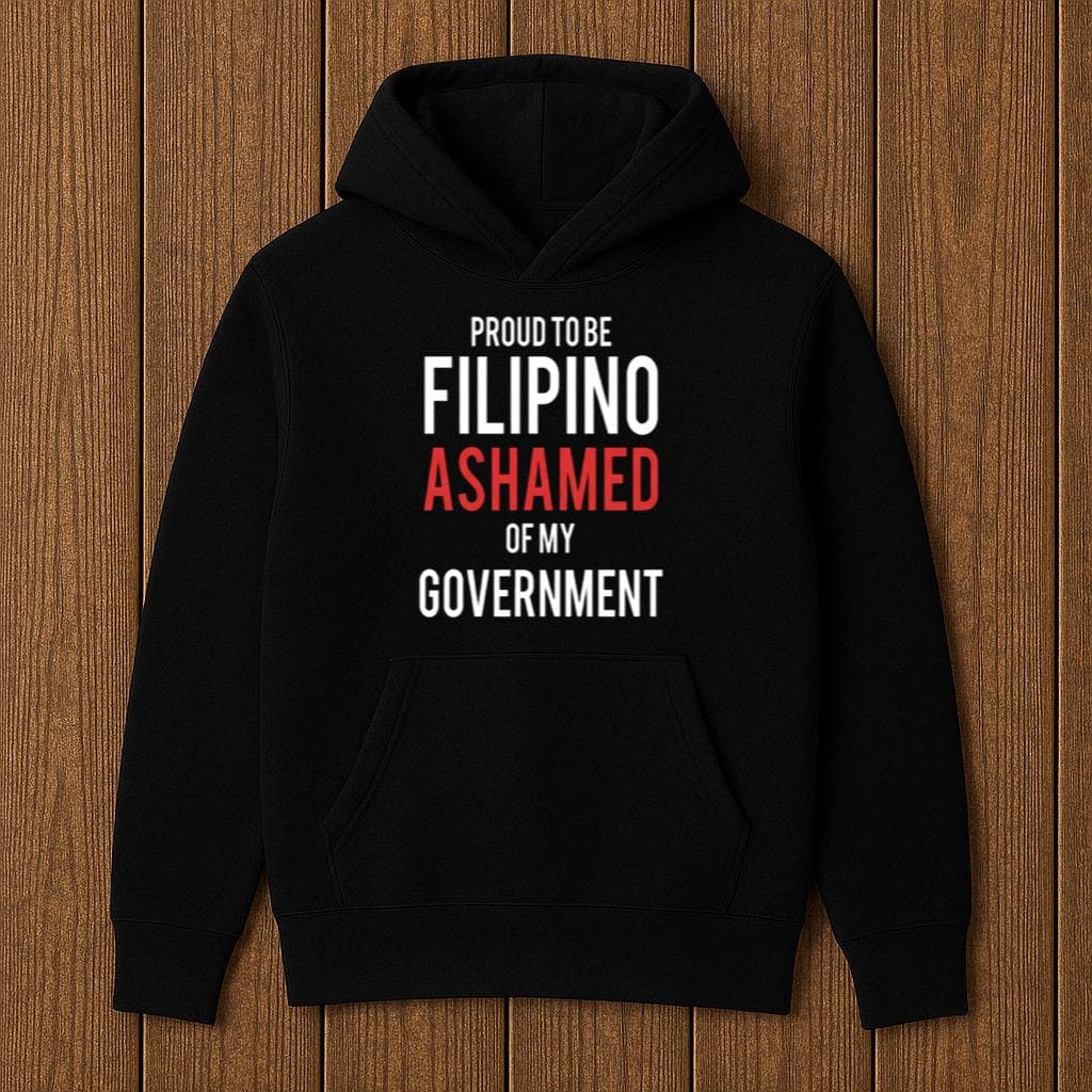 Gardo Versoza Proud to be Filipino Ashamed Of My Government Shirt