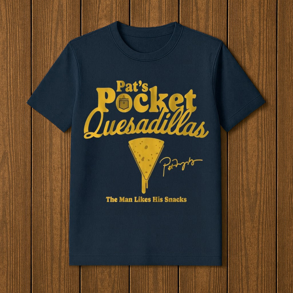 Pat's Pocket Quesadillas The Man Likes His Snacks Shirt