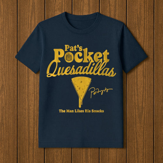 Pat's Pocket Quesadillas The Man Likes His Snacks Shirt