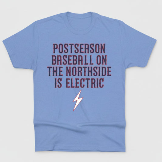 Postseason Baseball On The Northside Is Electric Shirt