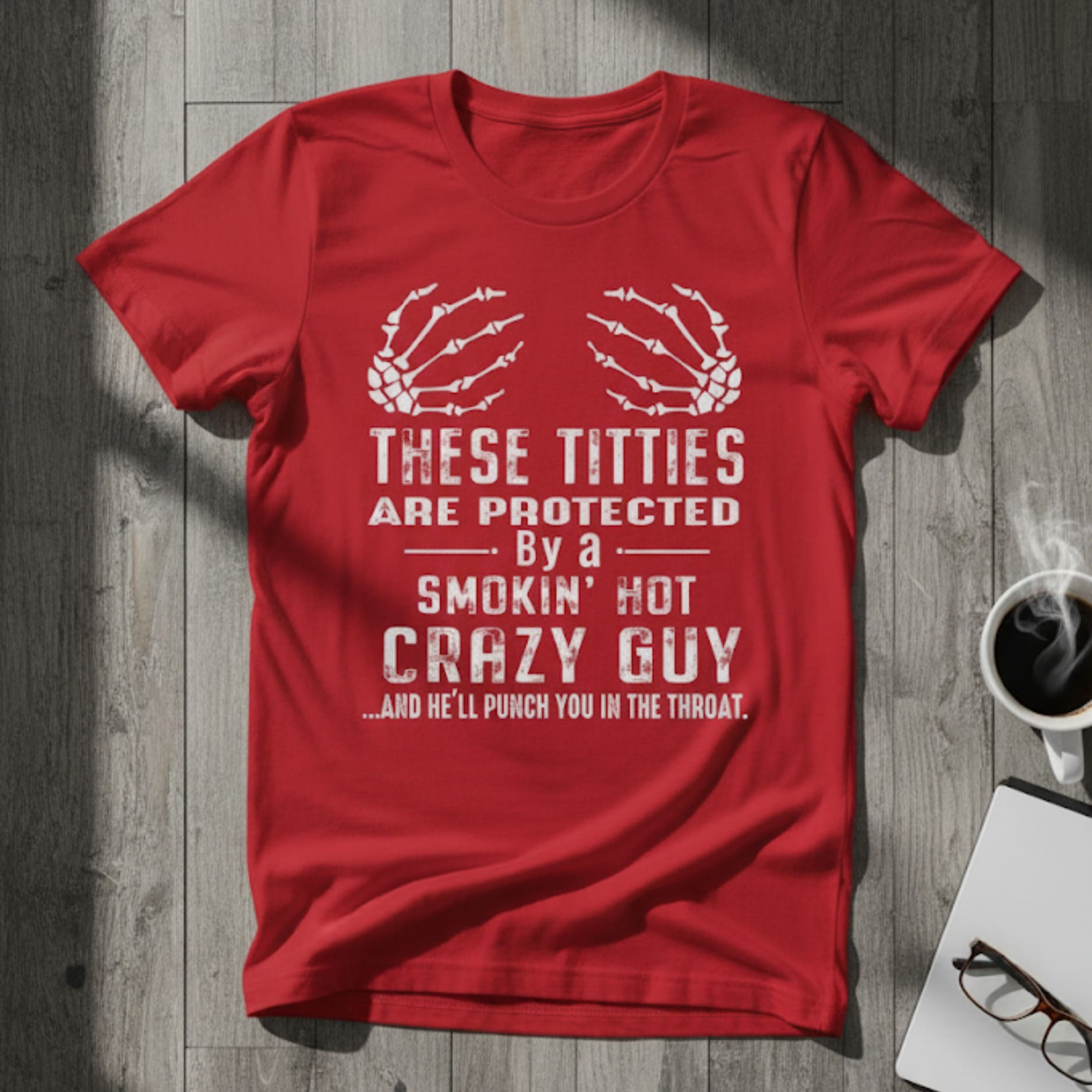 These Tits Are Protected By A Smokin' Hot Crazy Guy Shirt