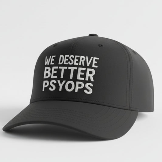 We Deserve Better Psyops Hat